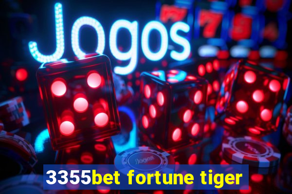 3355bet fortune tiger